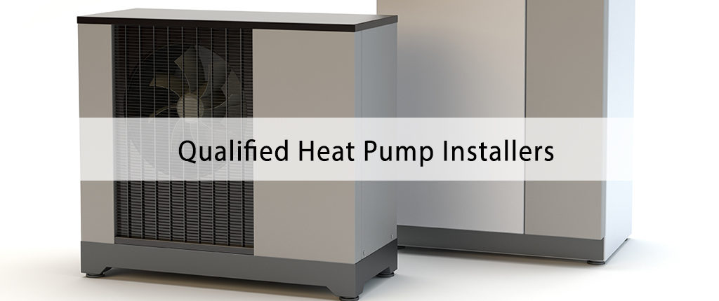 Qualified Heat Pump Installers